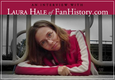 Laura Hale of FanHistory.com