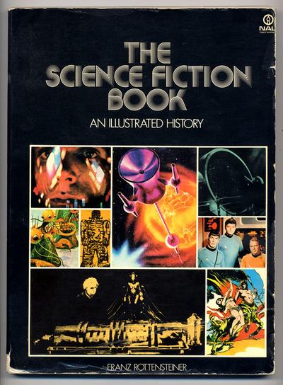 The Science Fiction Book: An Illustrated History by Franz Rottensteiner