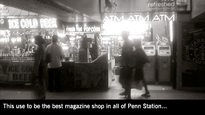 This use to be the BEST magazine shop in Penn Station