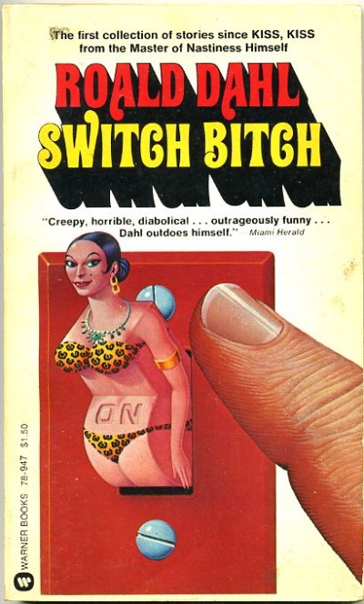 Don Ivan Punchatz illustration for the cover of Switch Bitch by Roald Dahl
