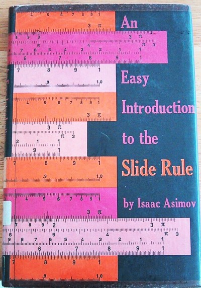 An Easy Introduction to the Slide Rule by Isaac Asimov from 1965