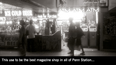 This use to be the best magazine shop in Penn Station
