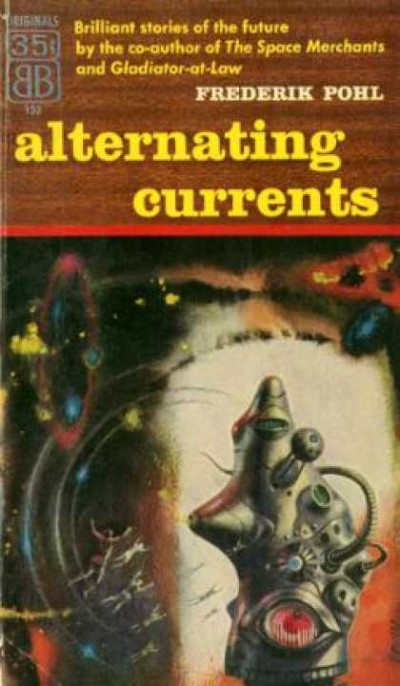 Frederik Pohl Alternating Currents 1956 